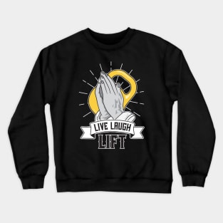 Live Laugh Lift Crewneck Sweatshirt